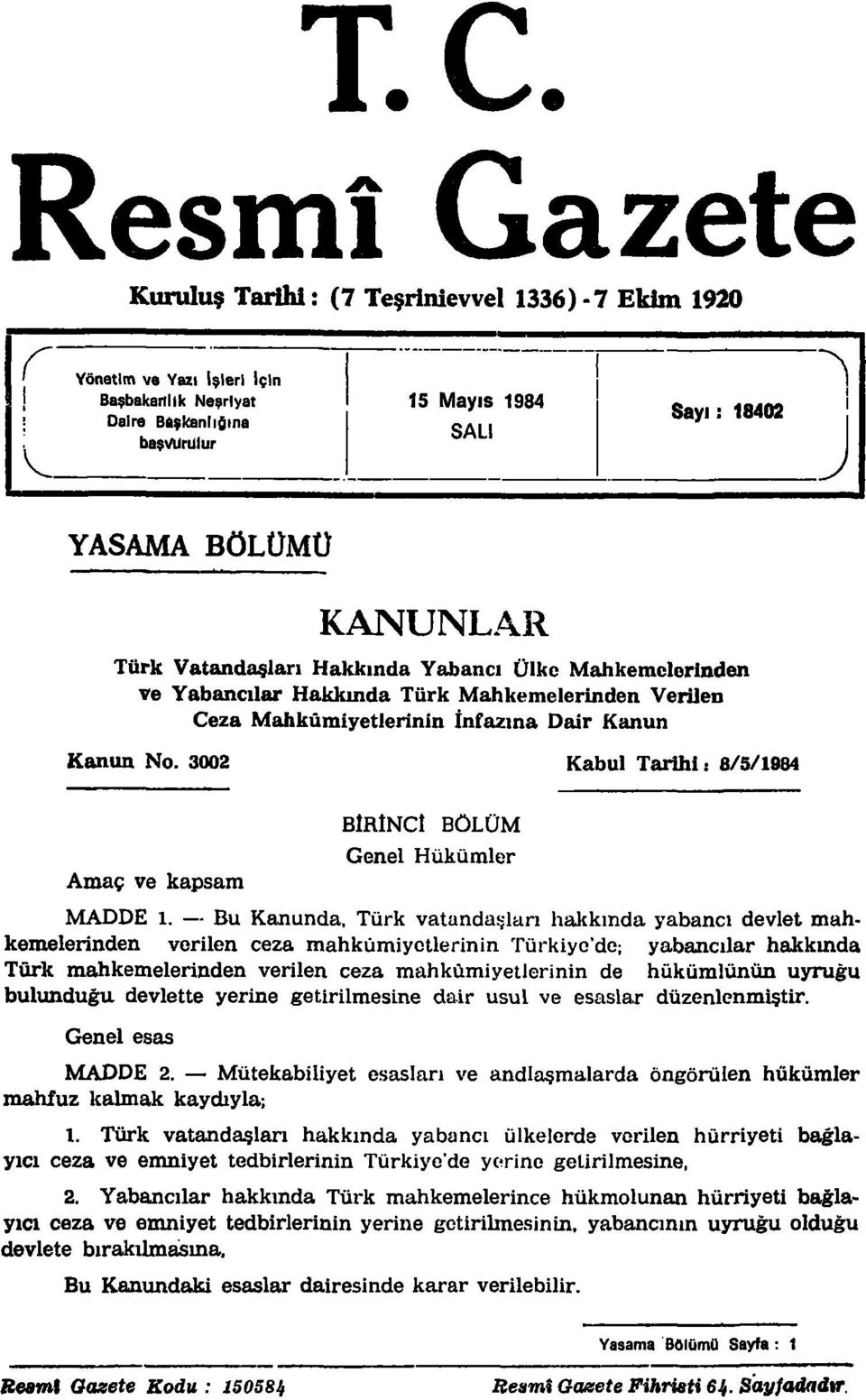 3002 Kabul Tarihi: 8/5/1884 Amaç ve kapsam BİRİNCİ BÖLÜM Genel Hükümler MADDE 1.