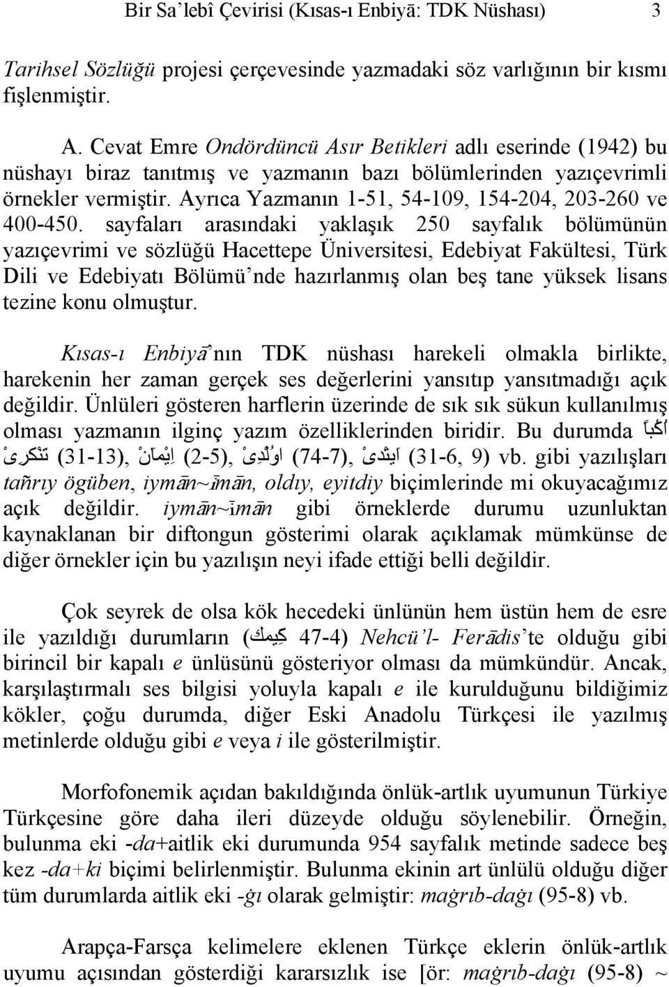 Ayrıca Yazmanın 1-51, 54-109, 154-204, 203-260 ve 400-450.