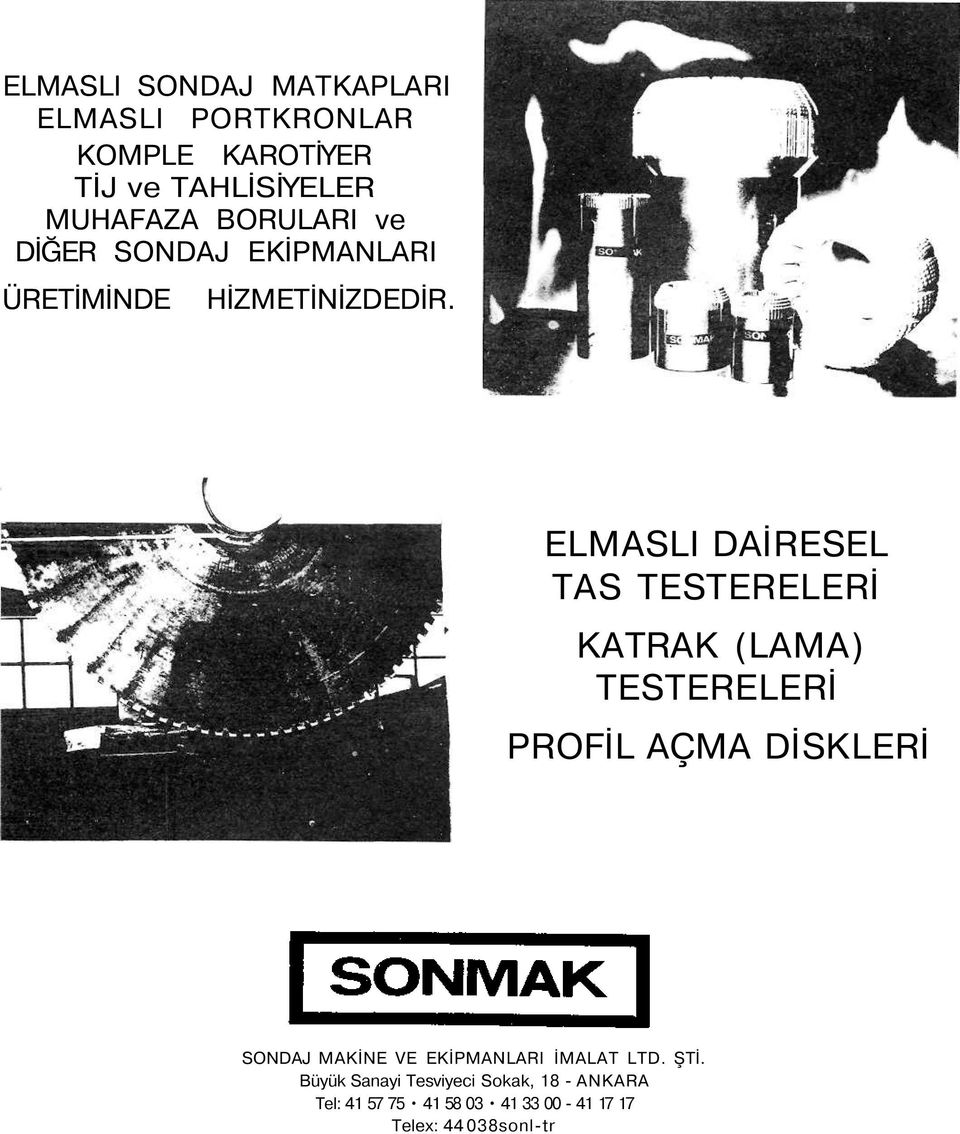 ELMASLI DAİRESEL TAS TESTERELERİ KATRAK (LAMA) TESTERELERİ PROFİL AÇMA DİSKLERİ SONDAJ MAKİNE VE