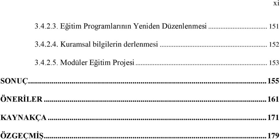 .. 152 3.4.2.5. Modüler Eğitim Projesi... 153 SONUÇ.