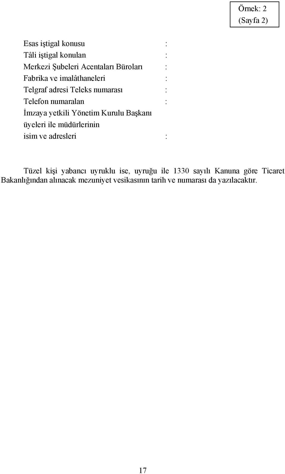 Kurulu Başkanı üyeleri ile müdürlerinin isim ve adresleri : Tüzel kişi yabancı uyruklu ise, uyruğu ile