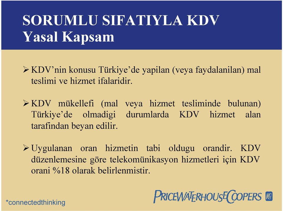 KDV mükellefi (mal veya hizmet tesliminde bulunan) Türkiye de olmadigi durumlarda KDV hizmet