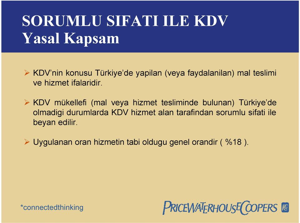KDV mükellefi (mal veya hizmet tesliminde bulunan) Türkiye de olmadigi
