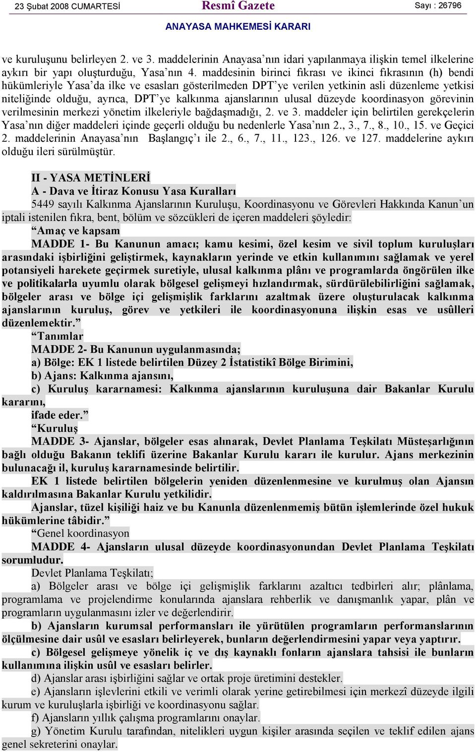 kalkınma ajanslarının ulusal düzeyde koordinasyon görevinin verilmesinin merkezi yönetim ilkeleriyle bağdaşmadığı, 2. ve 3.