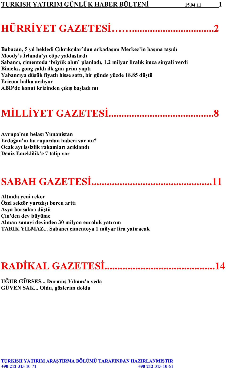 2 milyar liralık imza sinyali verdi Bimeks, gong çaldı ilk gün prim yaptı Yabancıya düşük fiyatlı hisse sattı, bir günde yüzde 18.