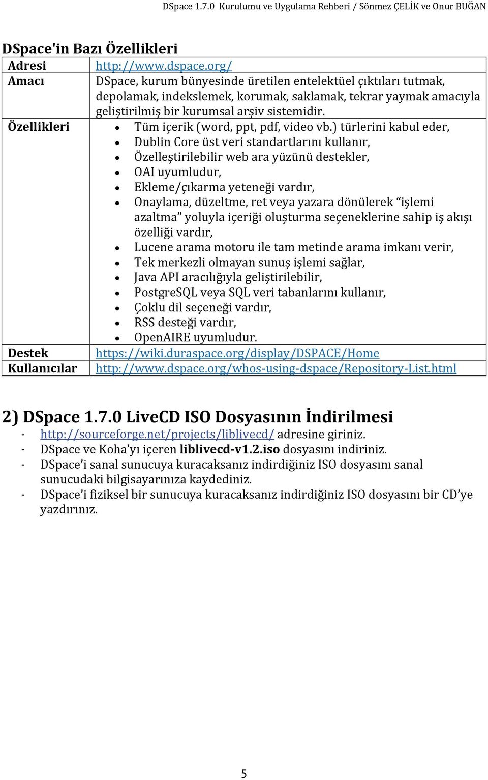 Özellikleri Tüm içerik (word, ppt, pdf, video vb.