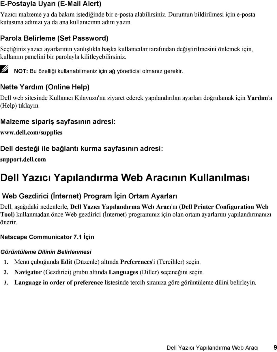 NOT: Bu özelliği kullanabilmeniz için ağ yöneticisi olmanız gerekir.