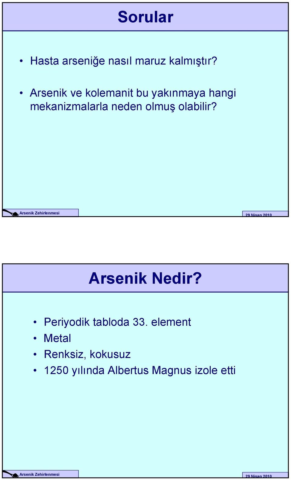 neden olmuş olabilir? Arsenik Nedir? Periyodik tabloda 33.