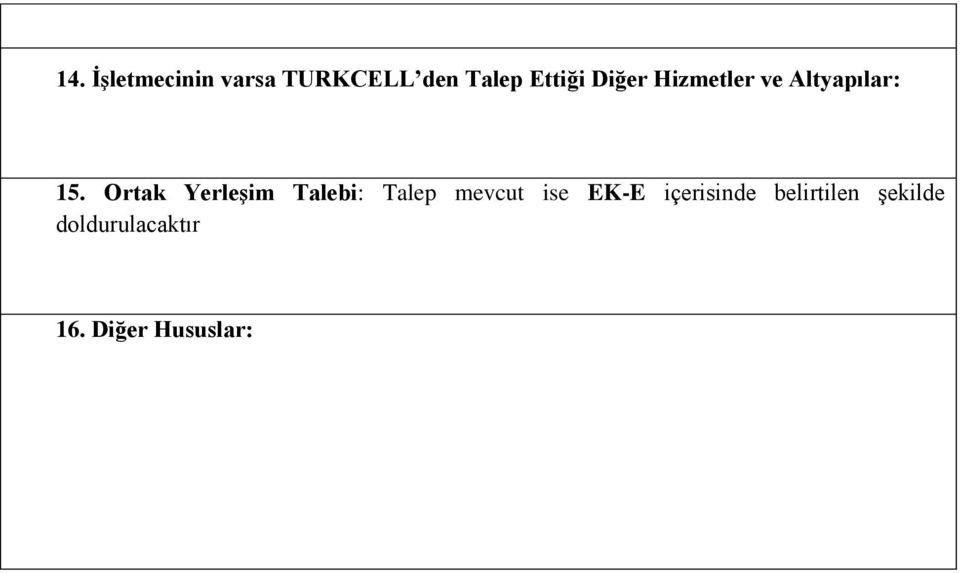 Ortak Yerleşim Talebi: Talep mevcut ise EK-E