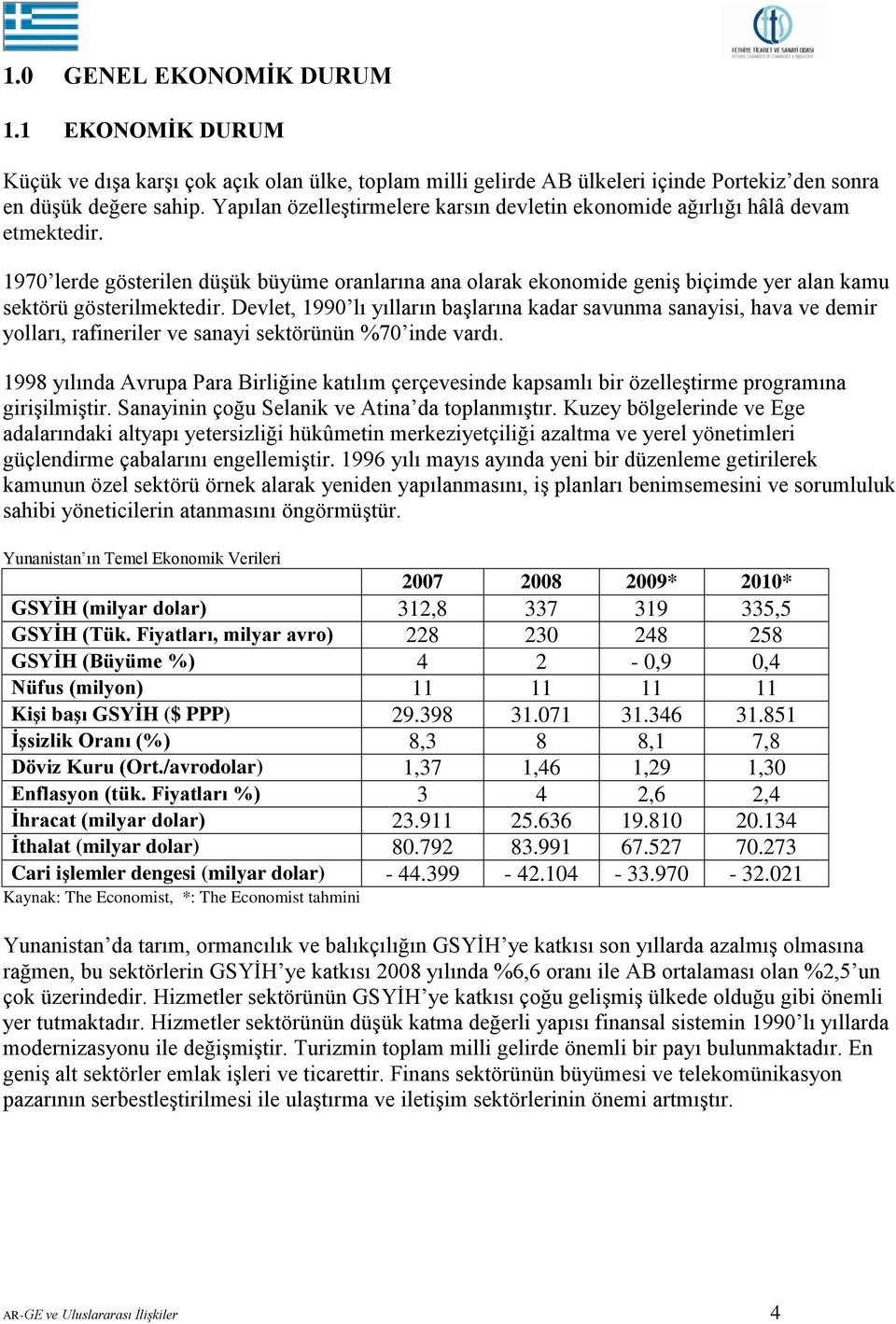 1970 lerde gösterilen düşük büyüme oranlarına ana olarak ekonomide geniş biçimde yer alan kamu sektörü gösterilmektedir.