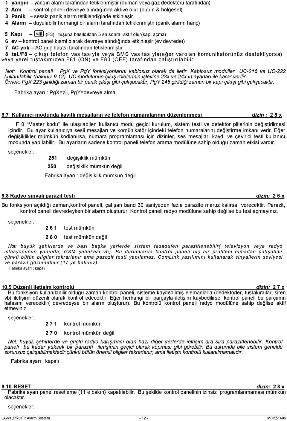 kısmi olarak devreye alındığında etkinleşir (ev devredeı) 7 AC yok AC güç hatası tarafından tetiklenmiştir 8 tel.