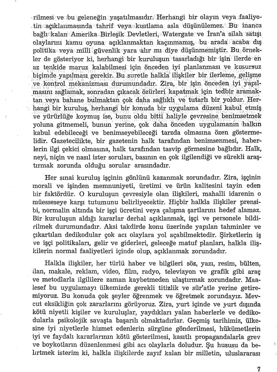 Bujömek- 1er de gösteriyor ki, herhangi bir kuruluşun tasarladığı bir işin ilerde eh az teitkide maruz kalabilmesi için önceden iyi planlanması ye kusursuz biçimse yapıjması gerekir.