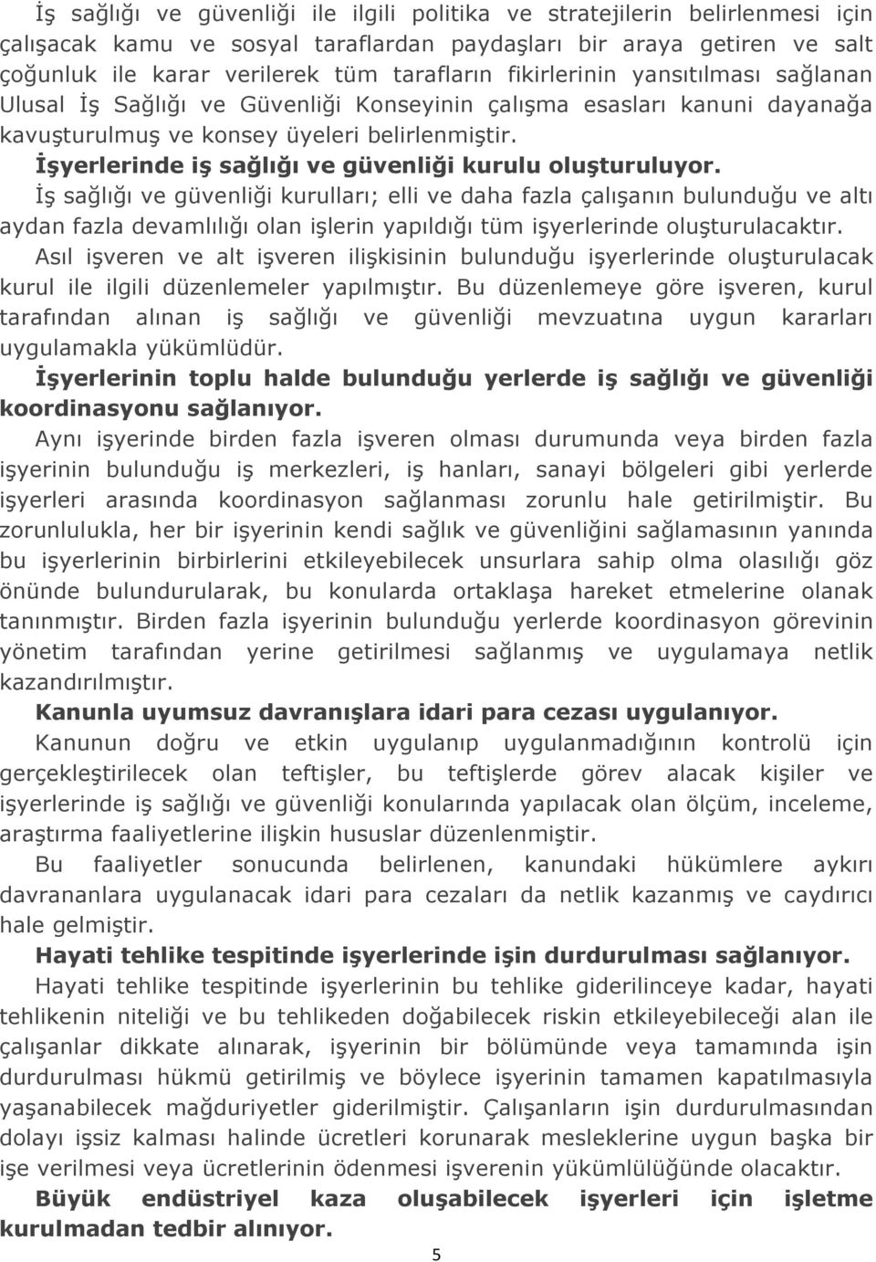 İşyerlerinde iş sağlığı ve güvenliği kurulu oluşturuluyor.