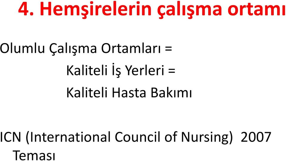 Yerleri = Kaliteli Hasta Bakımı ICN