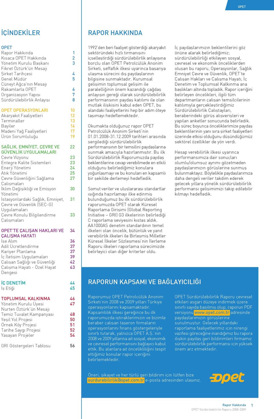 Entegre Kalite Sistemleri Enerji Yönetimi At k Yönetimi Çevre Güvenli ini Sa lama Çal flmalar klim De iflikli i ve Emisyon Yönetimi stasyonlardaki Sa l k, Emniyet, Çevre ve Güvenlik (SEÇ-G)