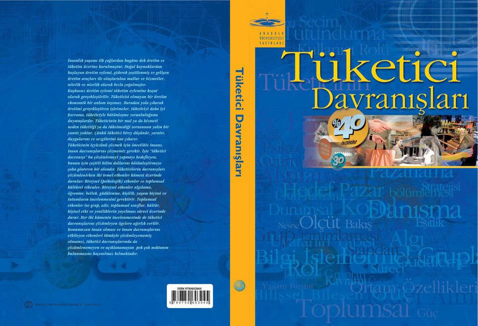 Kuflkusuz üretim eylemi tüketim eylemine koflut olarak gerçeklefltirilir. Tüketicisi olmayan bir üretim ekonomik bir anlam tafl maz.