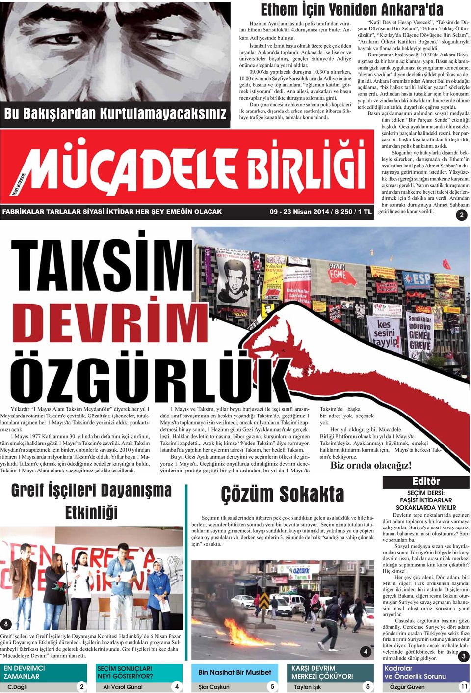 Ankara'da ise liseler ve üniversiteler boşalmış, gençler Sıhhıye'de Adliye önünde sloganlarla yerini aldılar. 09.00 da yapılacak duruşma 10.30 a alınırken, 10.