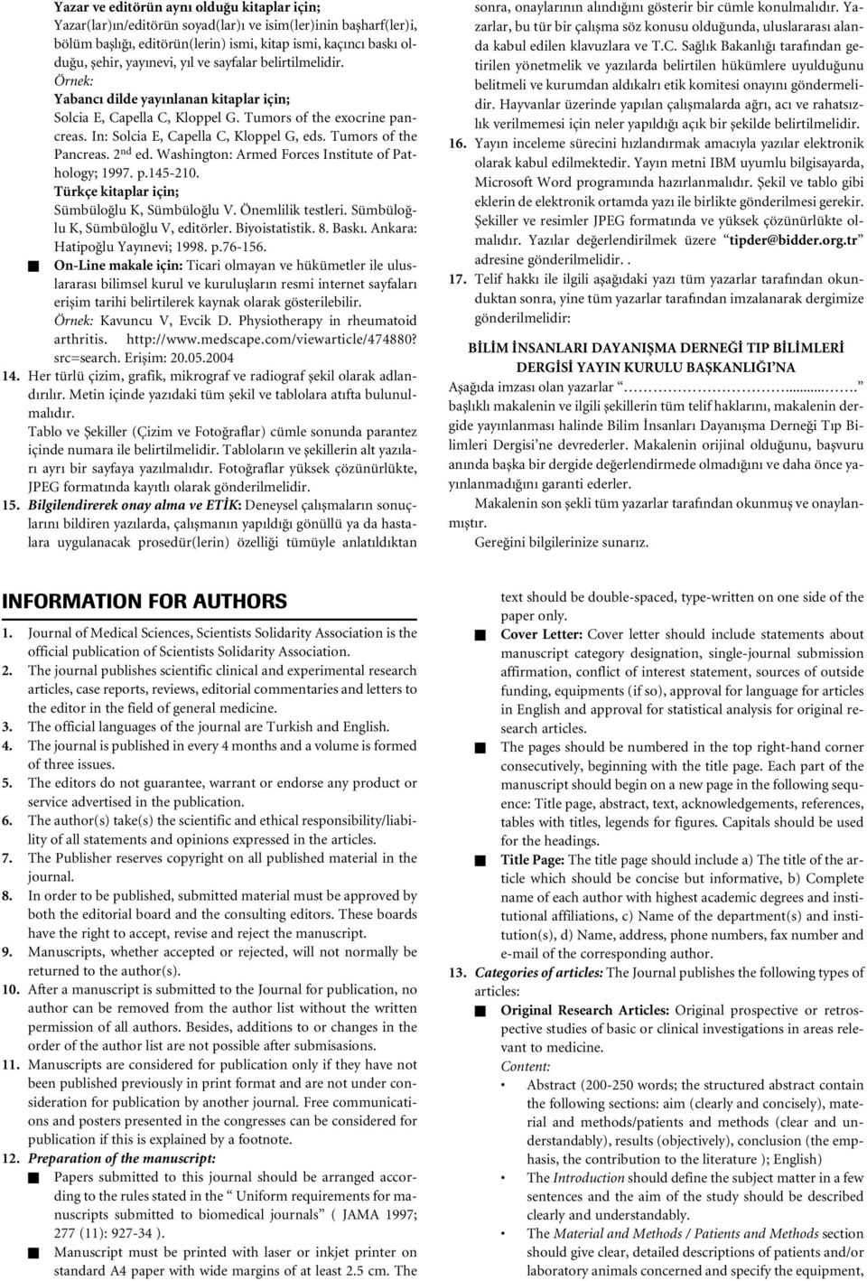 Washigto: Armed Forces Istitute of Pathology; 1997. p.145-210. Türkçe kitaplar içi; Sümbülo lu K, Sümbülo lu V. Öemlilik testleri. Sümbülo lu K, Sümbülo lu V, editörler. Biyoistatistik. 8. Bask.