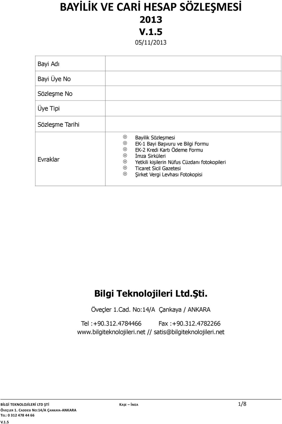 fotokopileri Ticaret Sicil Gazetesi Şirket Vergi Levhası Fotokopisi Bilgi Teknolojileri Ltd.Şti. Öveçler 1.Cad.