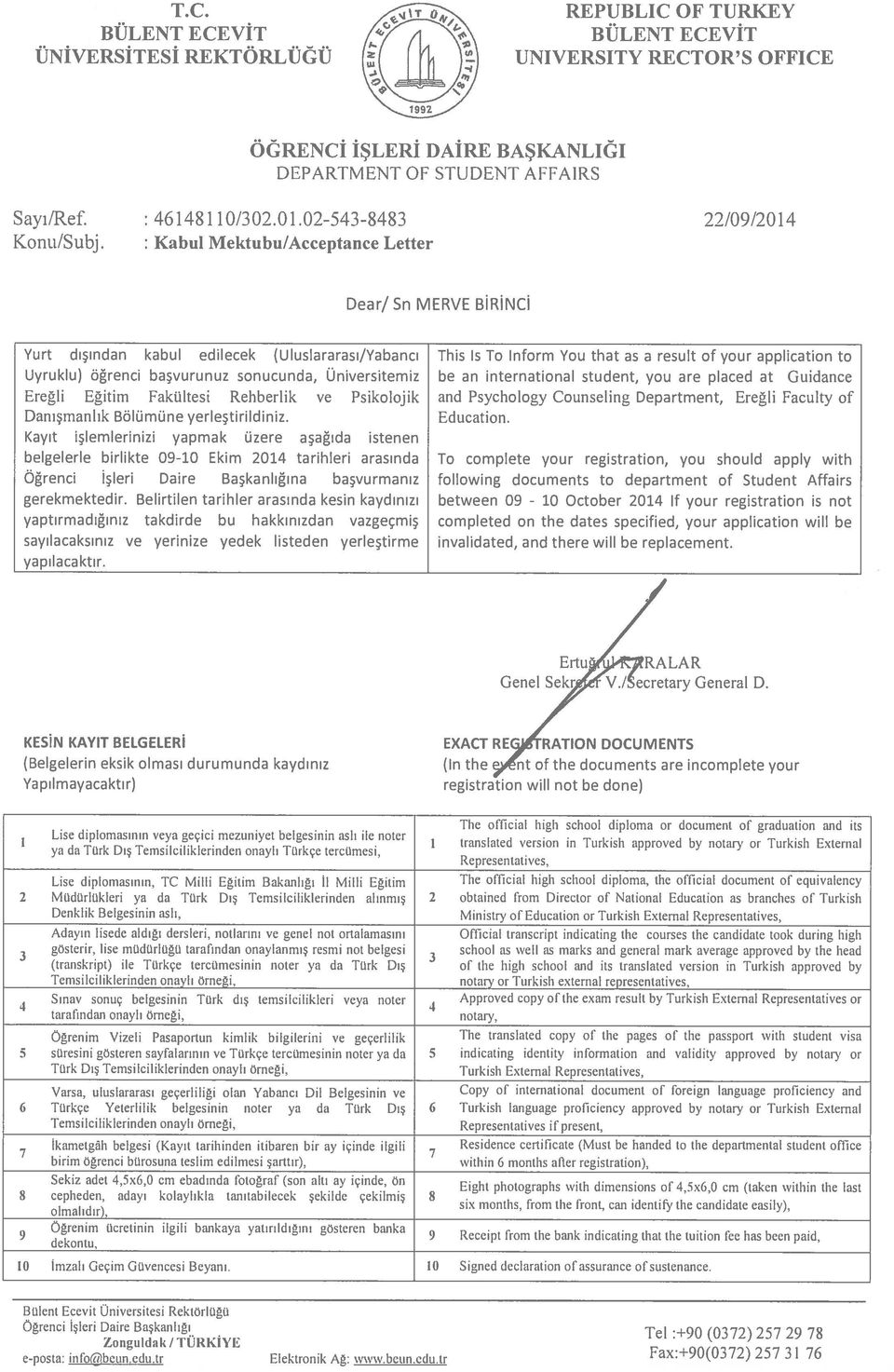 This ls To lnform You that as a result of your application to be an international student, you are placed at Guidance and Psychology Counseling Department, Ereğli Faculty of Education.