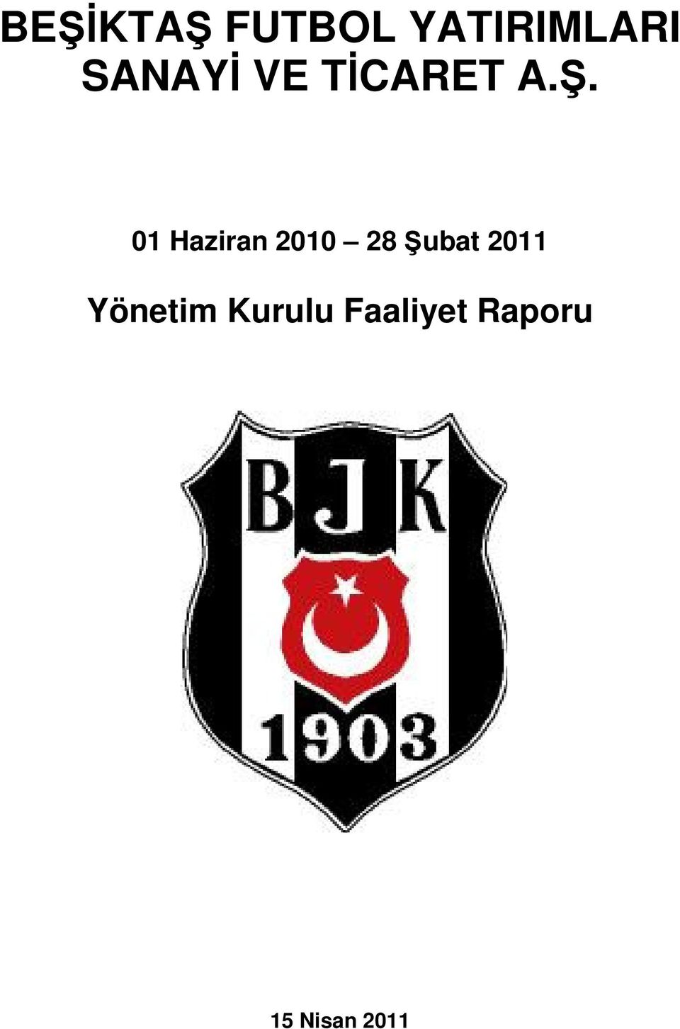 01 Haziran 2010 28 Şubat 2011