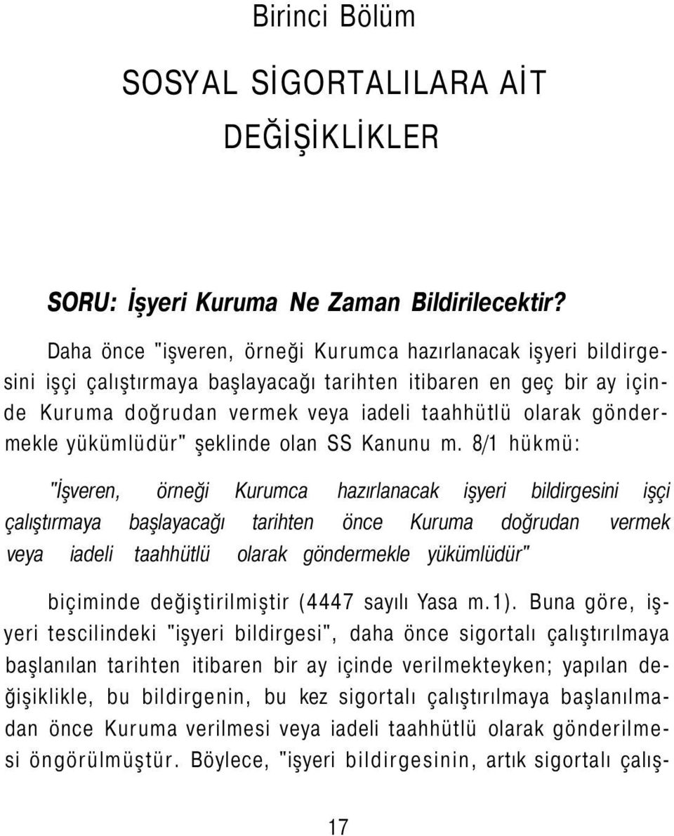 göndermekle yükümlüdür" şeklinde olan SS Kanunu m.