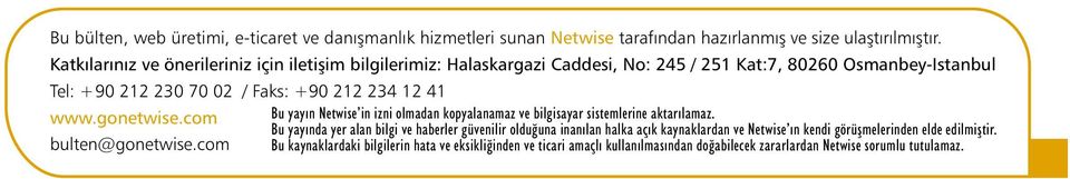 www.gonetwise.com Bu yayýn Netwise in izni olmadan kopyalanamaz ve bilgisayar sistemlerine aktarýlamaz.