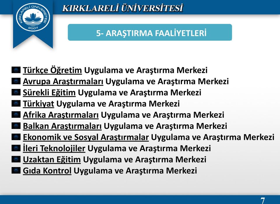 Merkezi Balkan Araştırmaları Uygulama ve Araştırma Merkezi Ekonomik ve Sosyal Araştırmalar Uygulama ve Araştırma Merkezi İleri