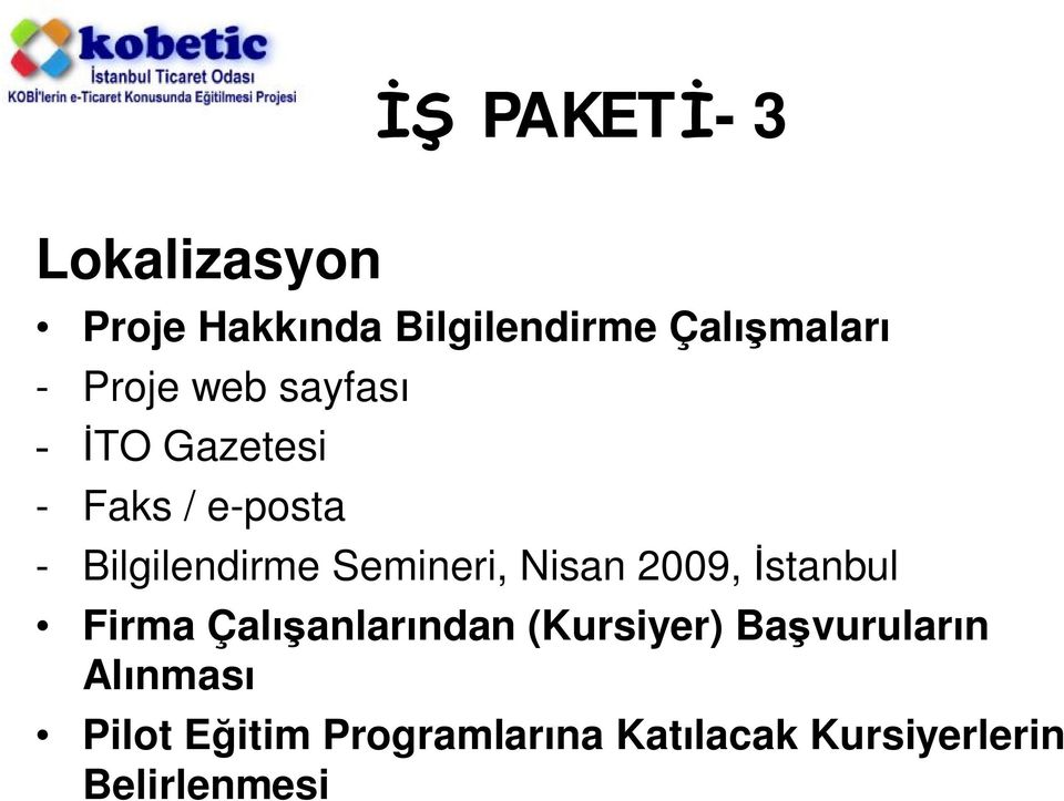 SemineriI Nisan 2009I İstanbul Firma Çalışanlarından (Kursiyer)