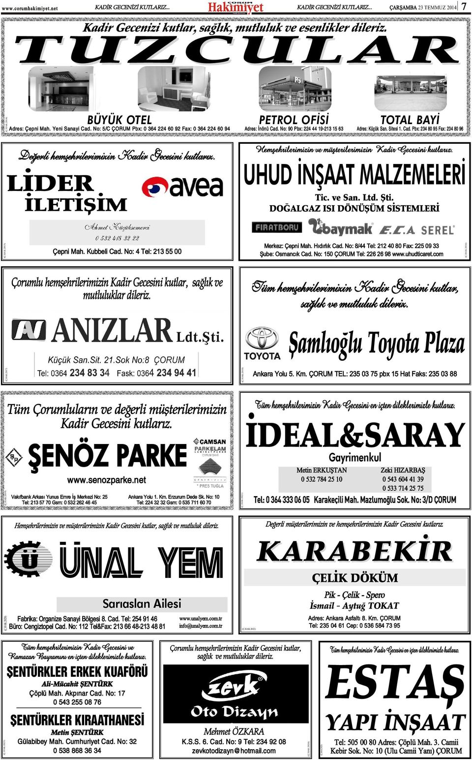 HAK:2015) Deðerli hemþehrilerimizin Kadir Gecesini kutlarýz. LÝDER ÝLETÝÞÝM Ahmet Küçüksemerci 0 532 418 32 22 Çepni Mah. Kubbeli Cad.