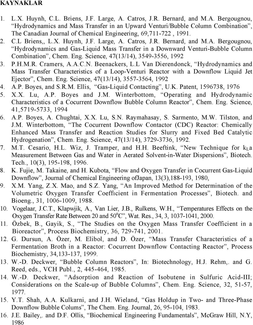 Science, 47(13/14), 3549-3556, 1992 3. P.H.M.R. Cramers, A.A.C.N. Beenackers, L.