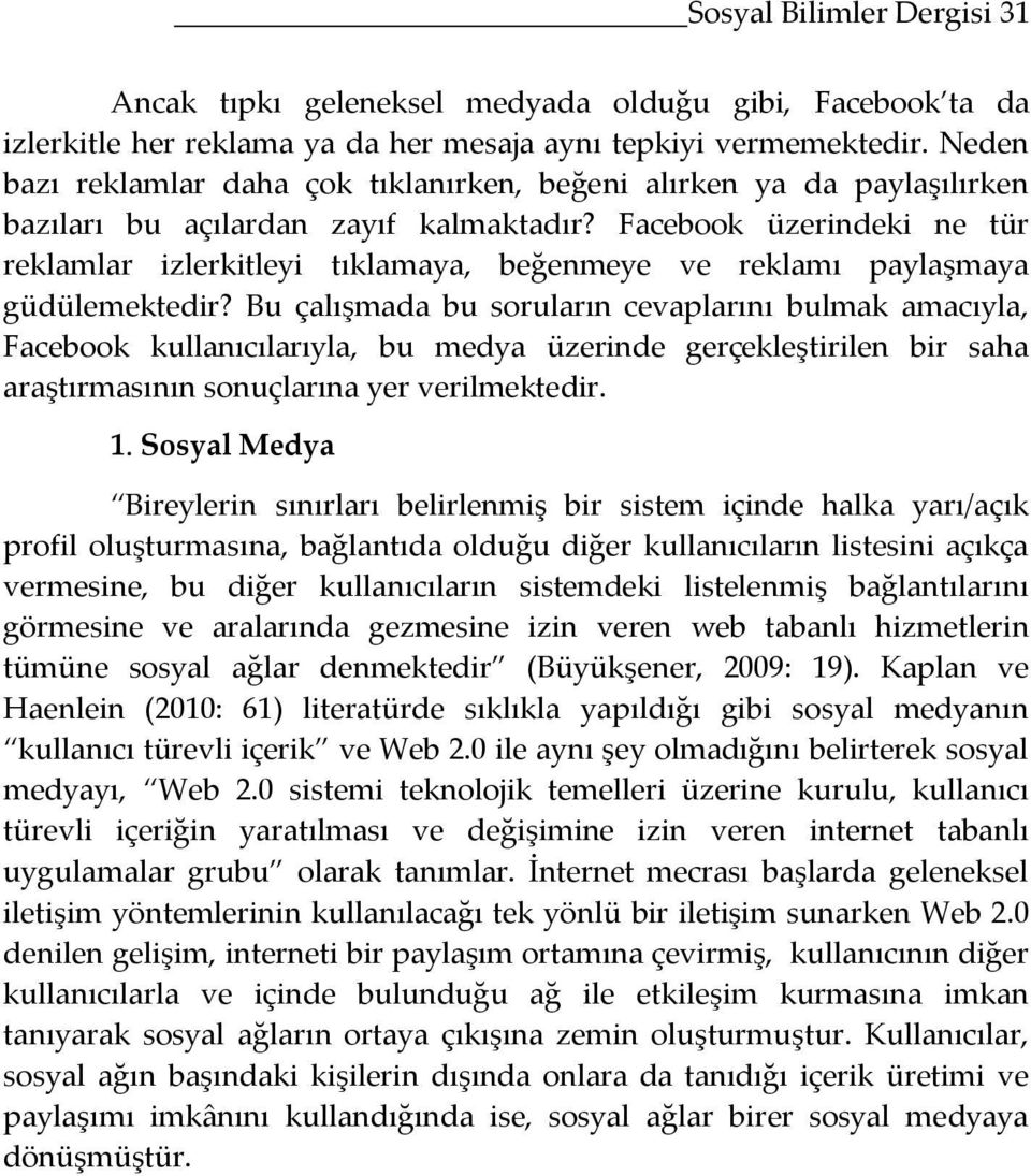 Facebook üzerindeki ne tür reklamlar izlerkitleyi tıklamaya, beğenmeye ve reklamı paylaşmaya güdülemektedir?