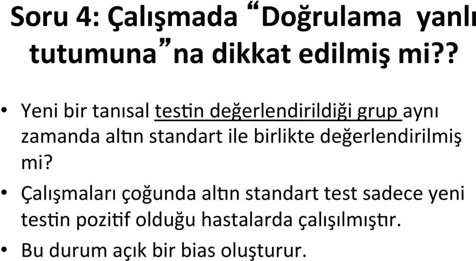 ile birlikte değerlendirilmiş mi?