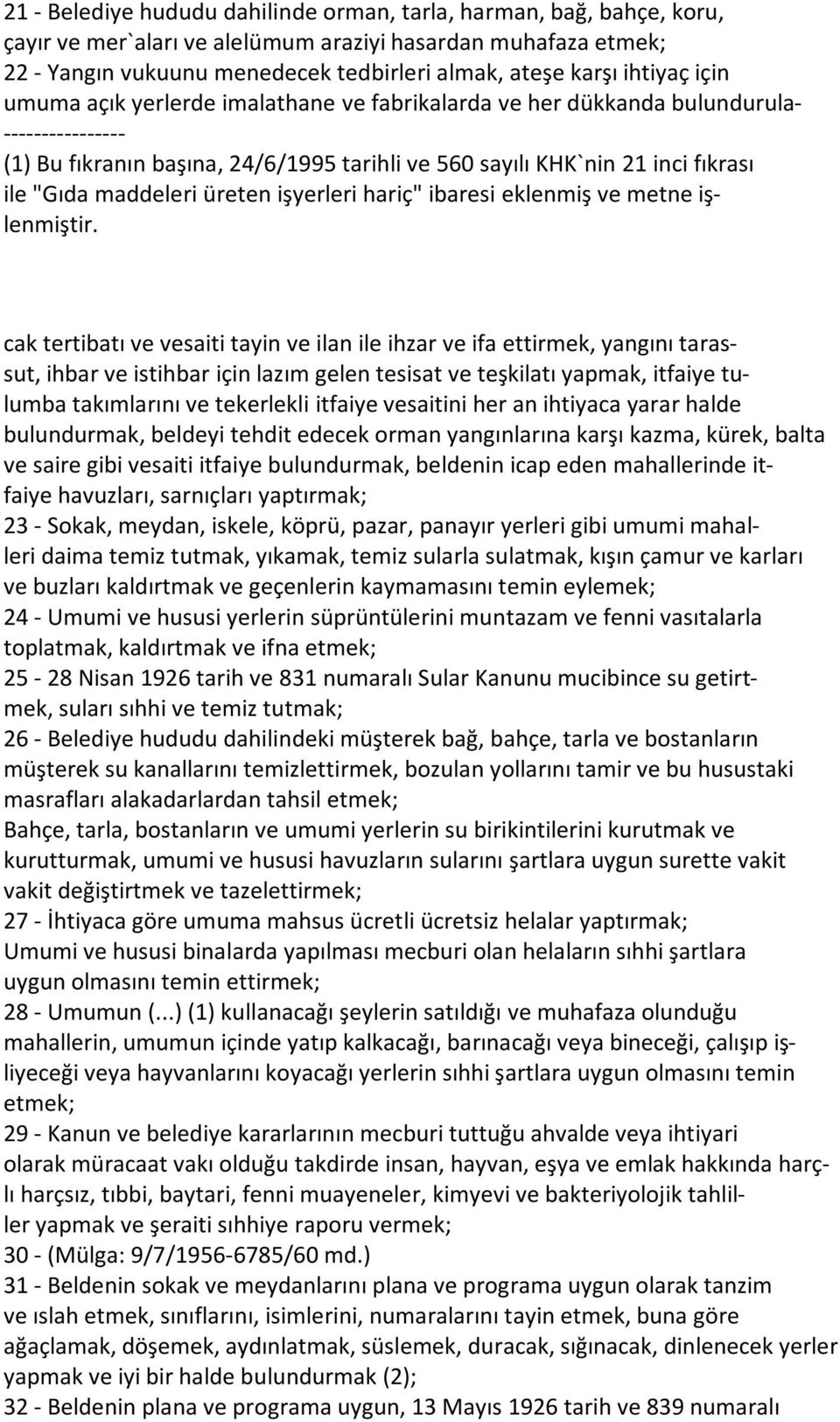 maddeleri üreten işyerleri hariç" ibaresi eklenmiş ve metne işlenmiştir.