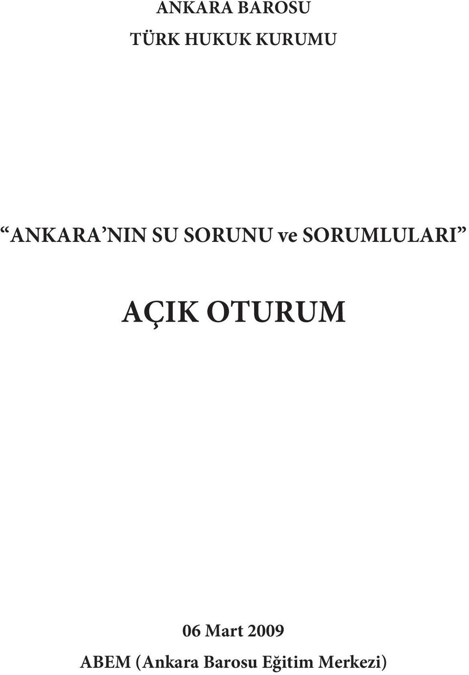 SORUMLULARI AÇIK OTURUM 06 Mart