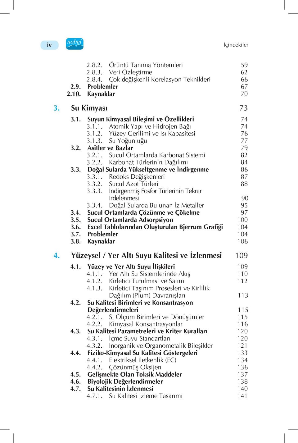 3. Doğal Sularda Yükseltgenme ve İndirgenme 86 3.3.1. Redoks Değişkenleri 87 3.3.2. Sucul Azot Türleri 88 3.3.3. İndirgenmiş Fosfor Türlerinin Tekrar İrdelenmesi 90 3.3.4.