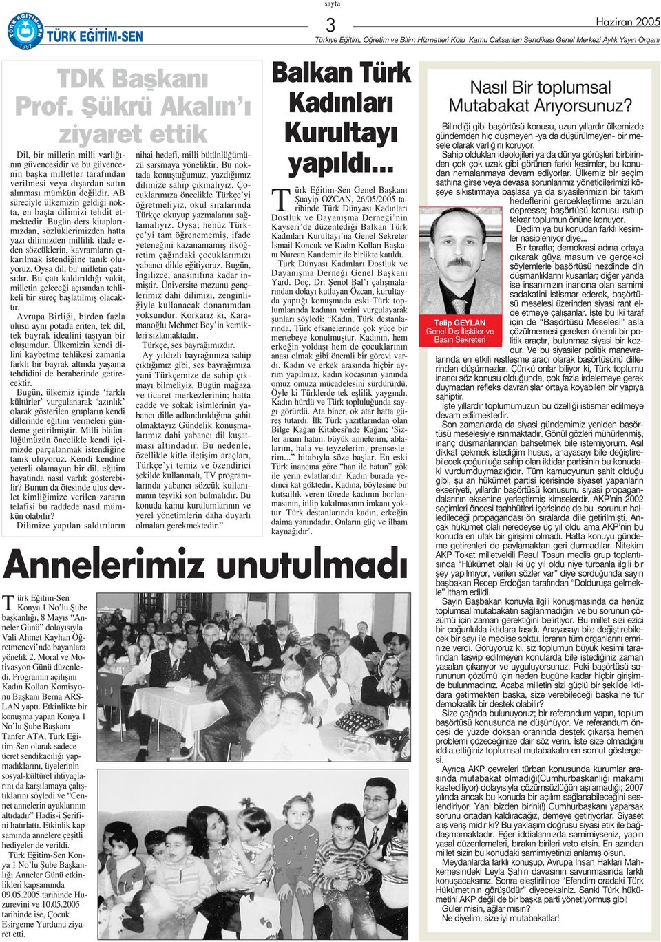 Bugün ders kitaplar - m zdan, sözlüklerimizden hatta yaz dilimizden millilik ifade e- den sözcüklerin, kavramlar n ç - kar lmak istendi ine tan k oluyoruz. Oysa dil, bir milletin çat - s d r.