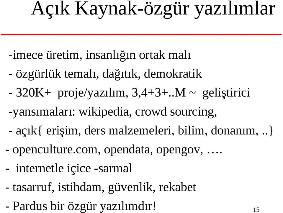 .M ~ geliştirici -yansımaları: wikipedia, crowd sourcing, - açık{ erişim, ders malzemeleri,