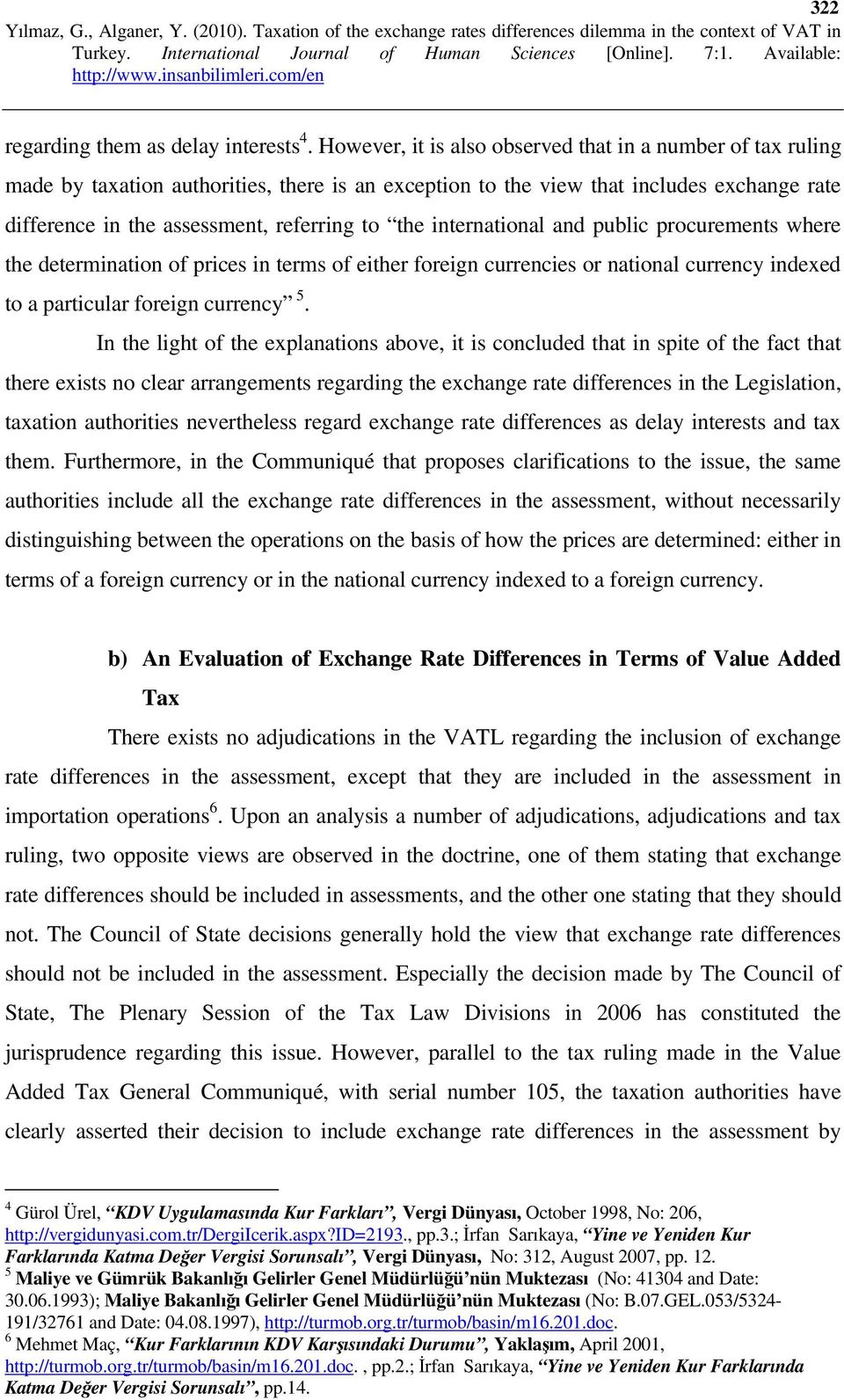 international and public procurements where the determination of prices in terms of either foreign currencies or national currency indexed to a particular foreign currency 5.