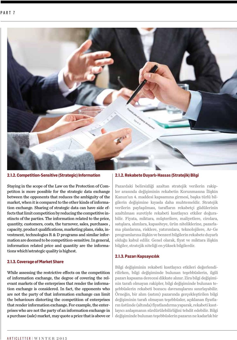 Sharing of strategic data can have side effects that limit competition by reducing the competitive instincts of the parties.