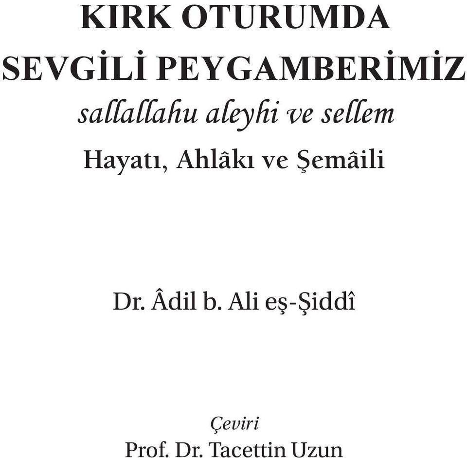 Ahlâkı ve Şemâili Dr. Âdil b.