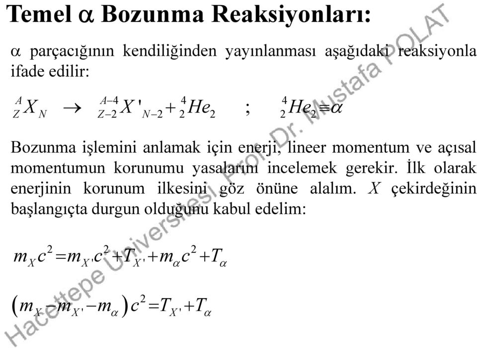 momentumun korunumu yasalarını incelemek gerekir.