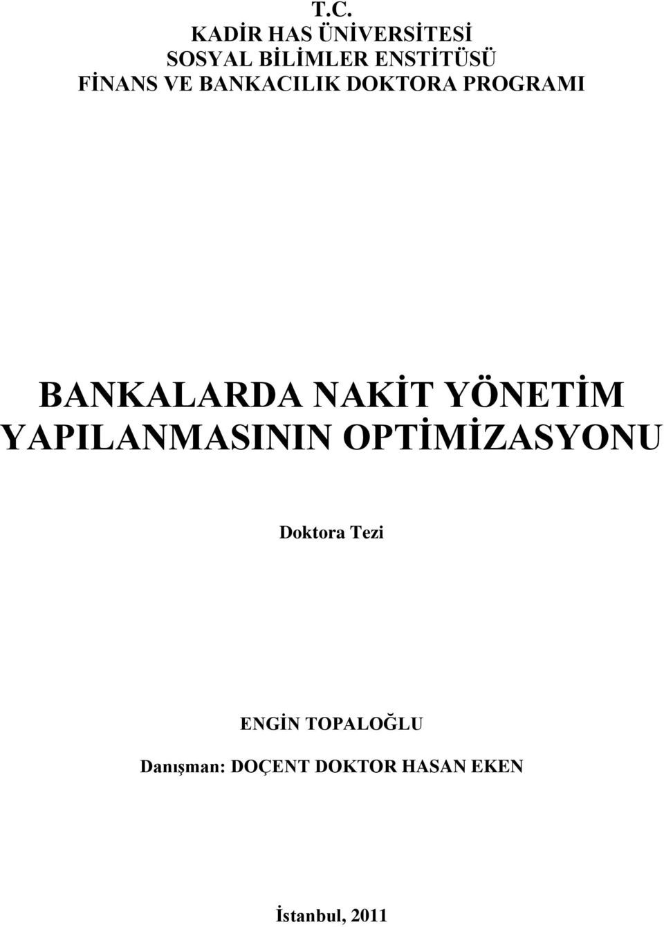 YÖNETĠM YAPILANMASININ OPTĠMĠZASYONU Doktora Tezi ENGĠN