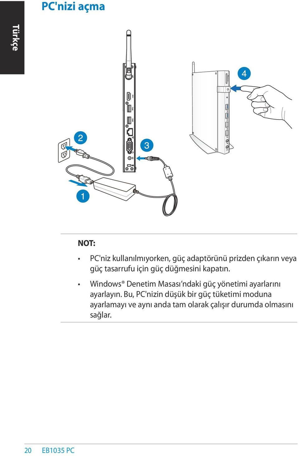 Windows Denetim Masası ndaki güç yönetimi ayarlarını ayarlayın.