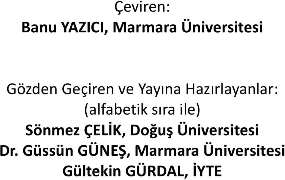 ile) Sönmez ÇELİK, Doğuş Üniversitesi Dr.