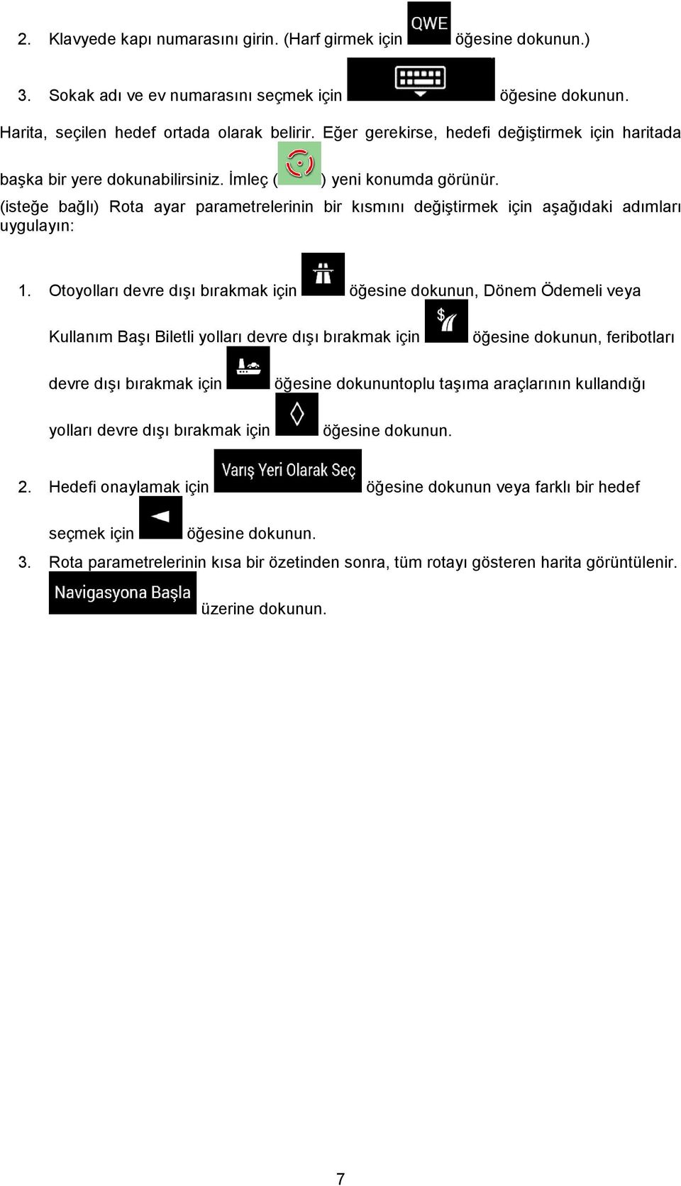 (isteğe bağlı) Rota ayar parametrelerinin bir kısmını değiştirmek için aşağıdaki adımları uygulayın: 1.