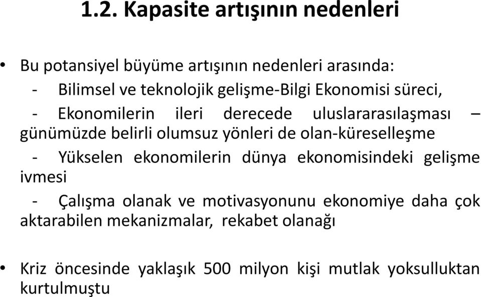 olan-küreselleşme - Yükselen ekonomilerin dünya ekonomisindeki gelişme ivmesi - Çalışma olanak ve motivasyonunu