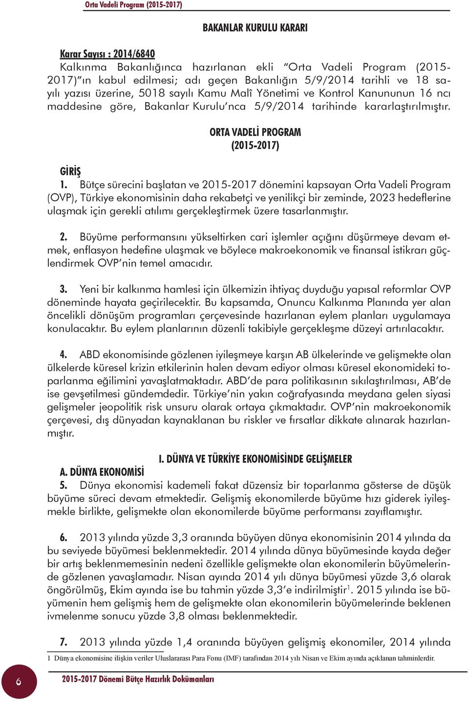 ORTA VADELİ PROGRAM (2015-2017) GİRİŞ 1.