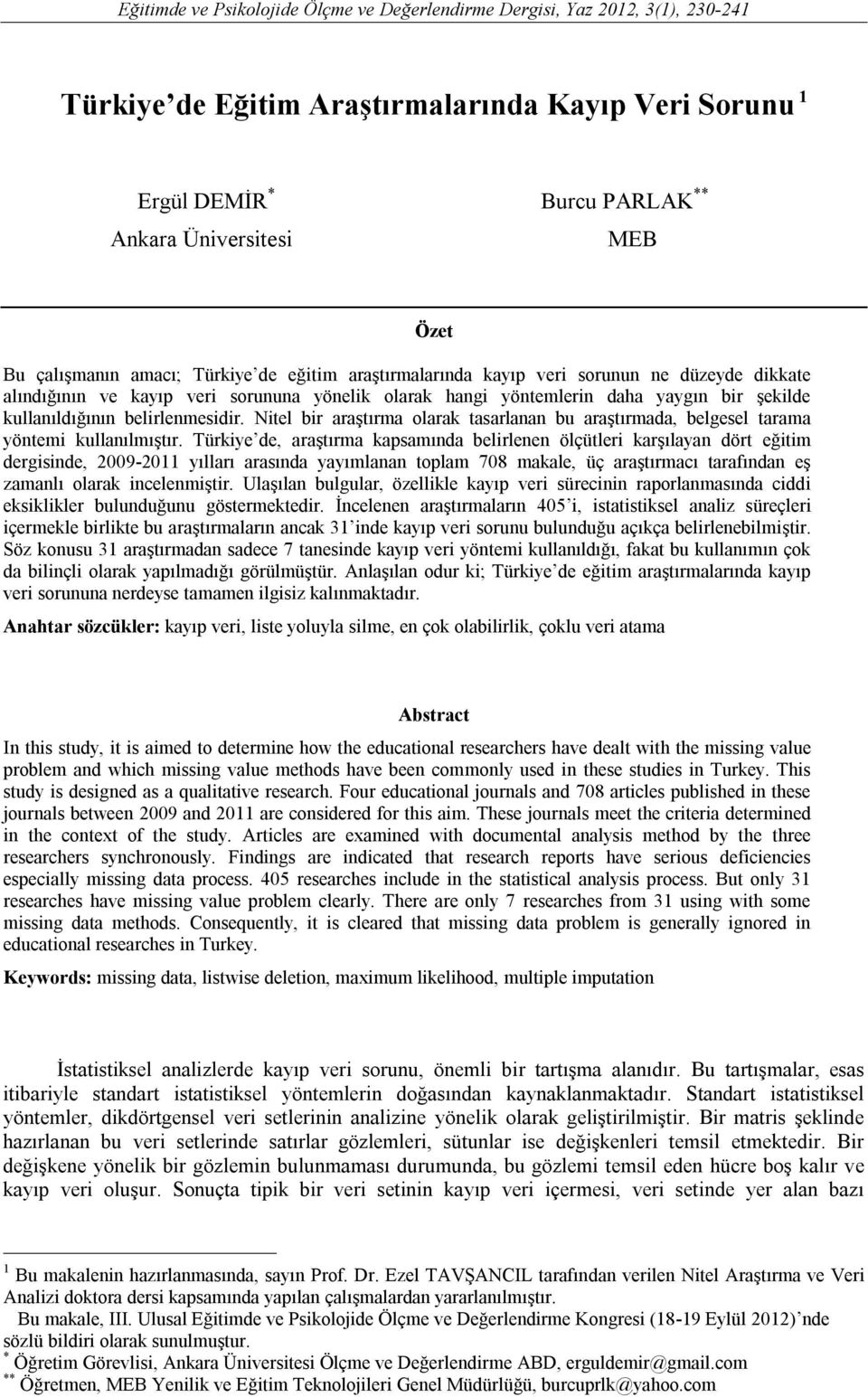 belirlenmesidir. Nitel bir araştırma olarak tasarlanan bu araştırmada, belgesel tarama yöntemi kullanılmıştır.