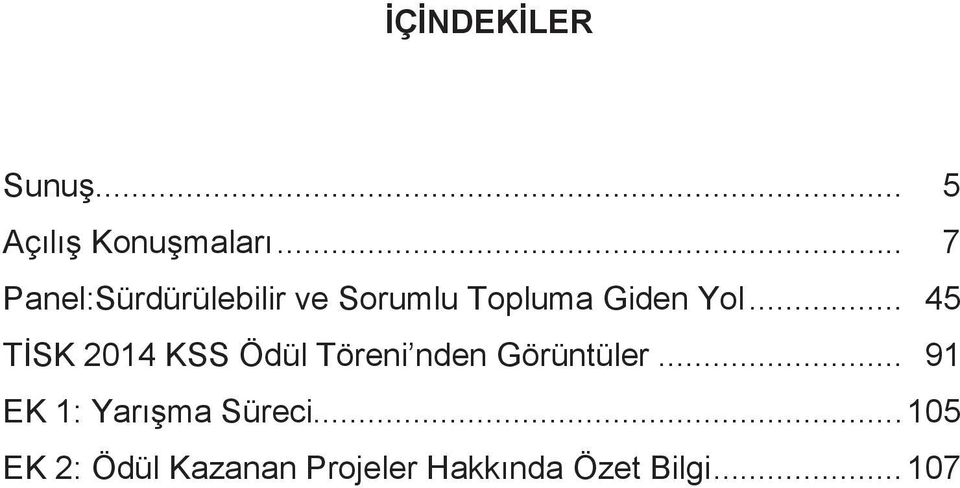 .. 45 TİSK 2014 KSS Ödül Töreni nden Görüntüler.